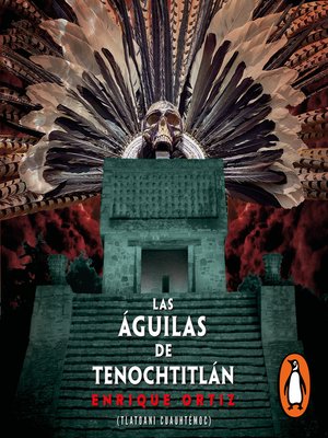 cover image of Las águilas de Tenochtitlán